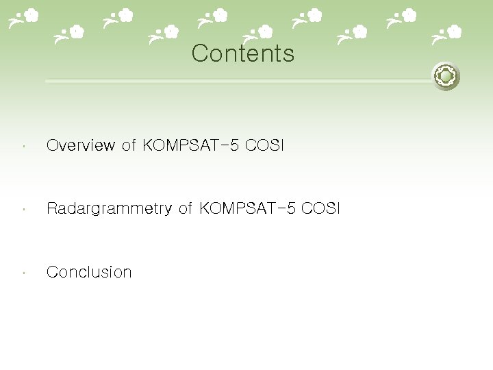 Contents Overview of KOMPSAT-5 COSI Radargrammetry of KOMPSAT-5 COSI Conclusion 