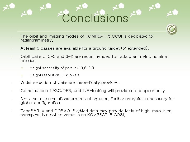 Conclusions The orbit and imaging modes of KOMPSAT-5 COSI is dedicated to radargrammetry. At