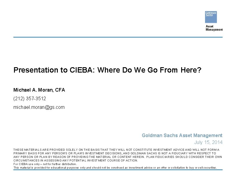 Presentation to CIEBA: Where Do We Go From Here? Michael A. Moran, CFA (212)