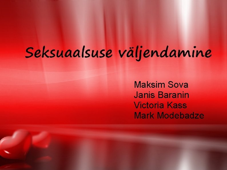 Maksim Sova Janis Baranin Victoria Kass Mark Modebadze 