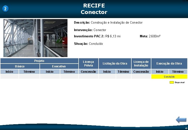 Code-P 45 RECIFE Conector 2 - Descrição: Construção e Instalação de Conector Intervenção: Conector