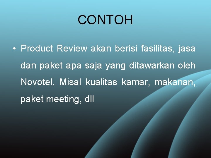 CONTOH • Product Review akan berisi fasilitas, jasa dan paket apa saja yang ditawarkan