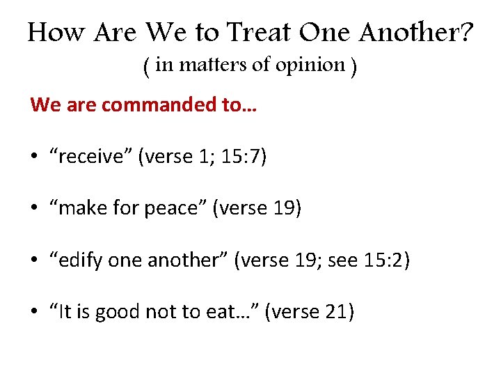 How Are We to Treat One Another? ( in matters of opinion ) We How Are We to Treat One Another? ( in matters of opinion ) We