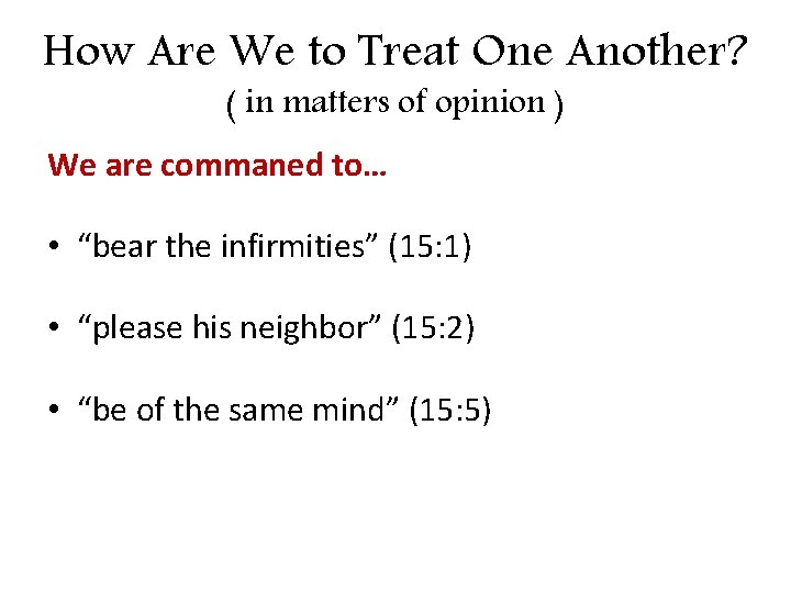How Are We to Treat One Another? ( in matters of opinion ) We How Are We to Treat One Another? ( in matters of opinion ) We