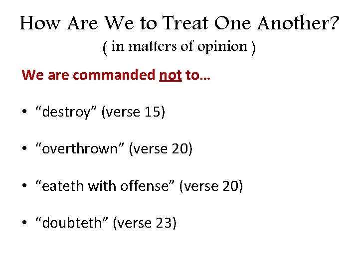 How Are We to Treat One Another? ( in matters of opinion ) We How Are We to Treat One Another? ( in matters of opinion ) We