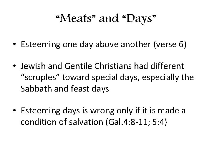 “Meats” and “Days” • Esteeming one day above another (verse 6) • Jewish and “Meats” and “Days” • Esteeming one day above another (verse 6) • Jewish and
