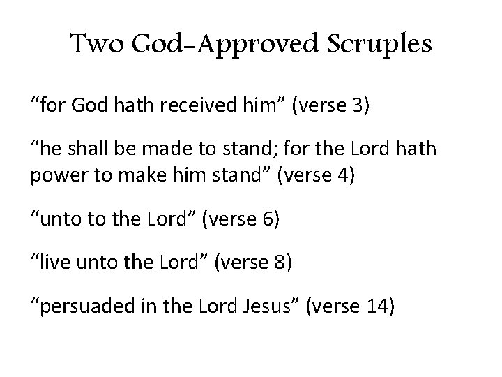 Two God-Approved Scruples “for God hath received him” (verse 3) “he shall be made Two God-Approved Scruples “for God hath received him” (verse 3) “he shall be made