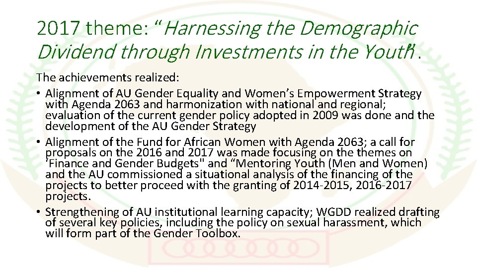 2017 theme: “Harnessing the Demographic Dividend through Investments in the Youth”. The achievements realized: