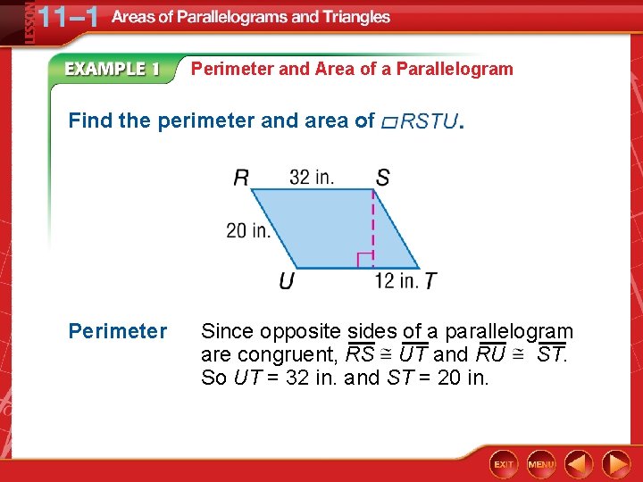 Perimeter and Area of a Parallelogram Find the perimeter and area of Perimeter Since