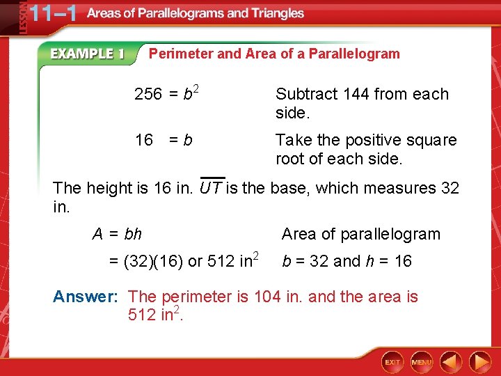 Perimeter and Area of a Parallelogram 256 = b 2 Subtract 144 from each