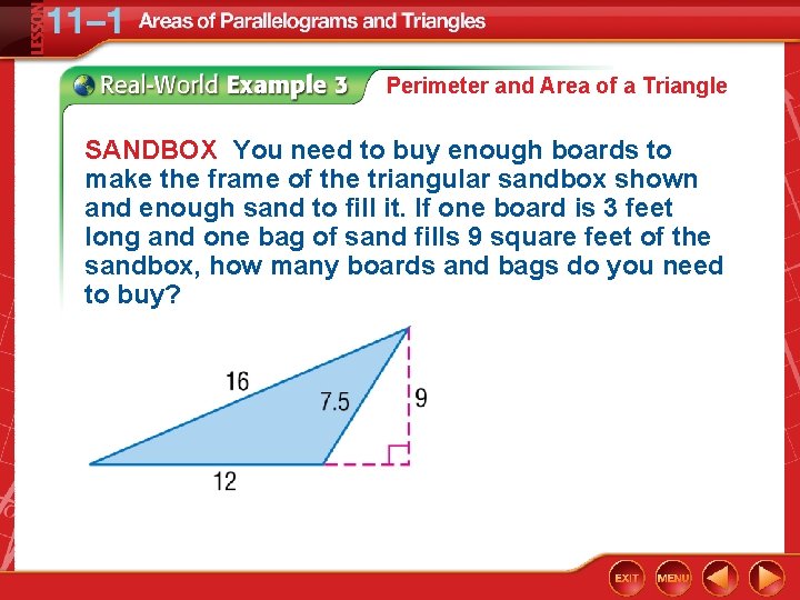 Perimeter and Area of a Triangle SANDBOX You need to buy enough boards to