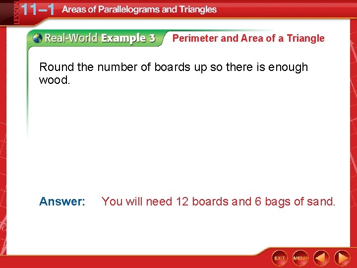 Perimeter and Area of a Triangle Round the number of boards up so there