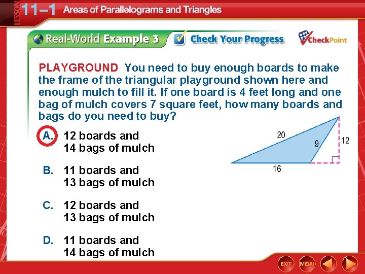 PLAYGROUND You need to buy enough boards to make the frame of the triangular
