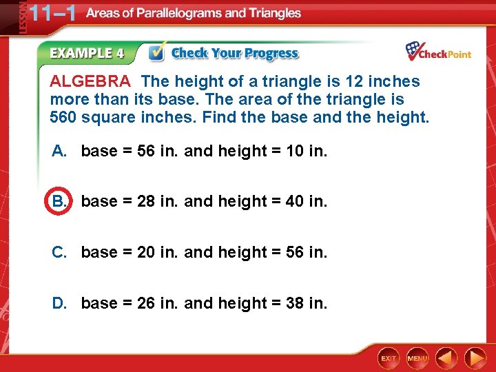 ALGEBRA The height of a triangle is 12 inches more than its base. The