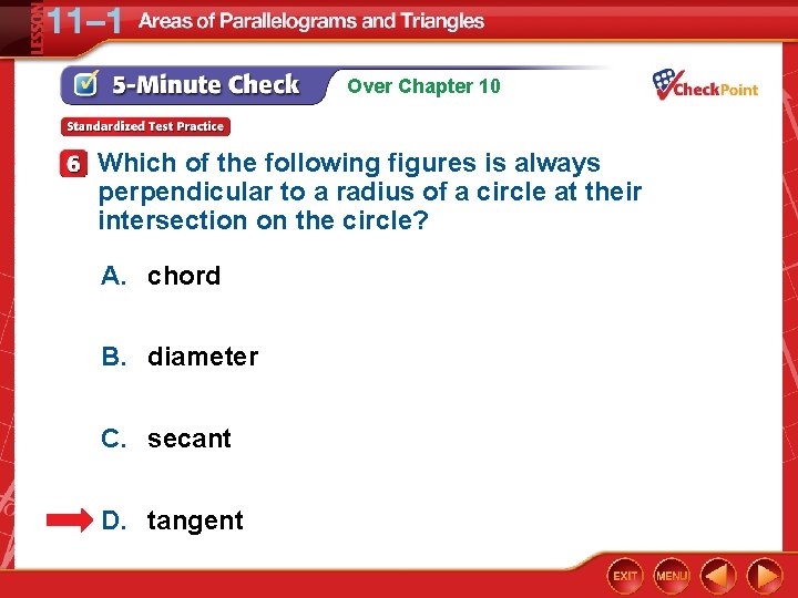 Over Chapter 10 Which of the following figures is always perpendicular to a radius