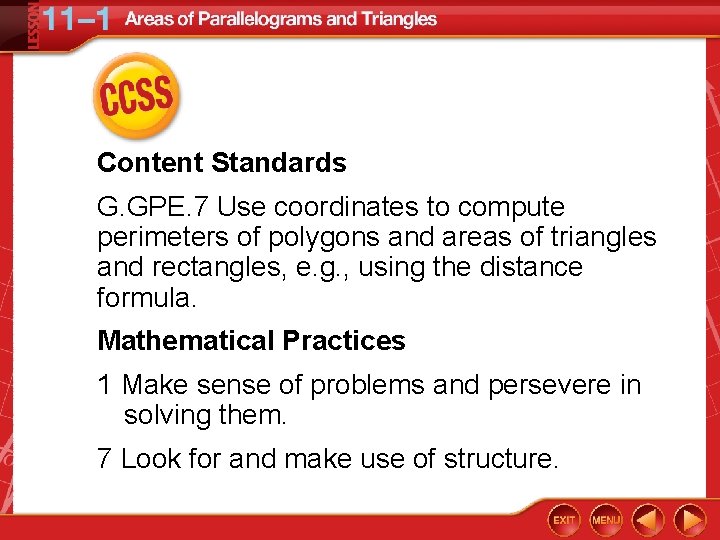 Content Standards G. GPE. 7 Use coordinates to compute perimeters of polygons and areas