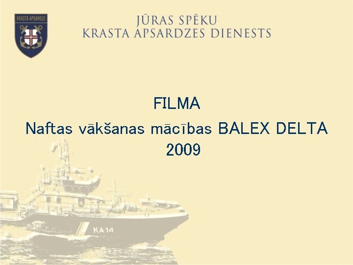 FILMA Naftas vākšanas mācības BALEX DELTA 2009 