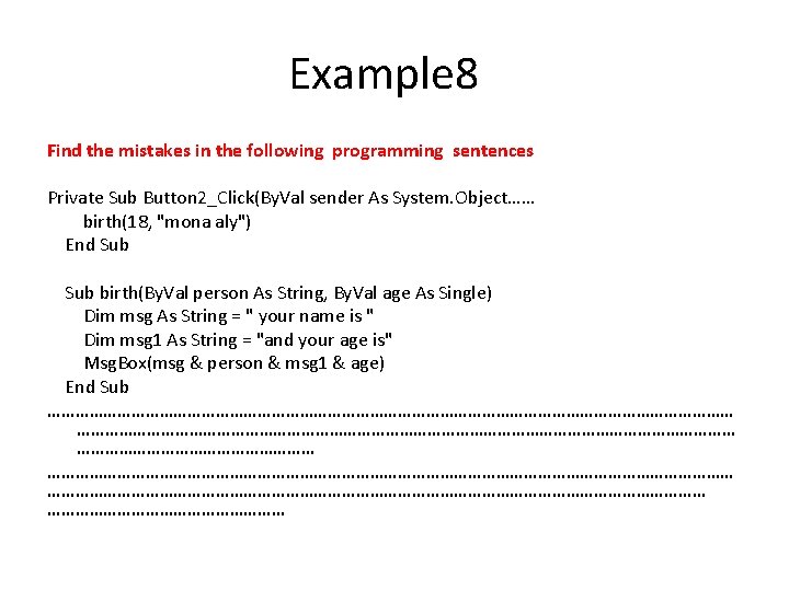 Example 8 Find the mistakes in the following programming sentences Private Sub Button 2_Click(By.