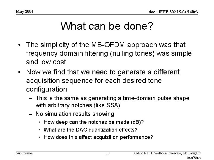 May 2004 doc. : IEEE 802. 15 -04/140 r 3 What can be done?