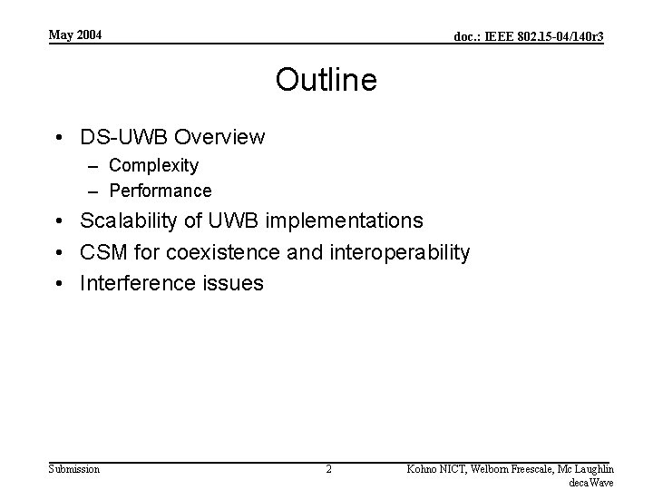 May 2004 doc. : IEEE 802. 15 -04/140 r 3 Outline • DS-UWB Overview