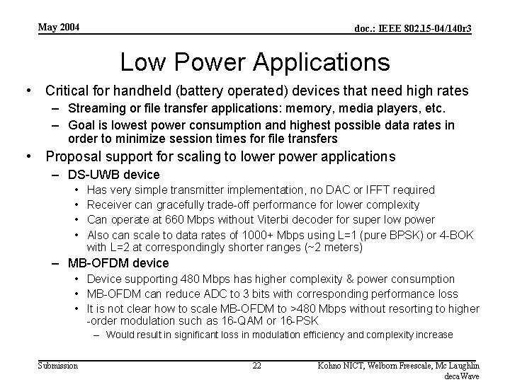 May 2004 doc. : IEEE 802. 15 -04/140 r 3 Low Power Applications •