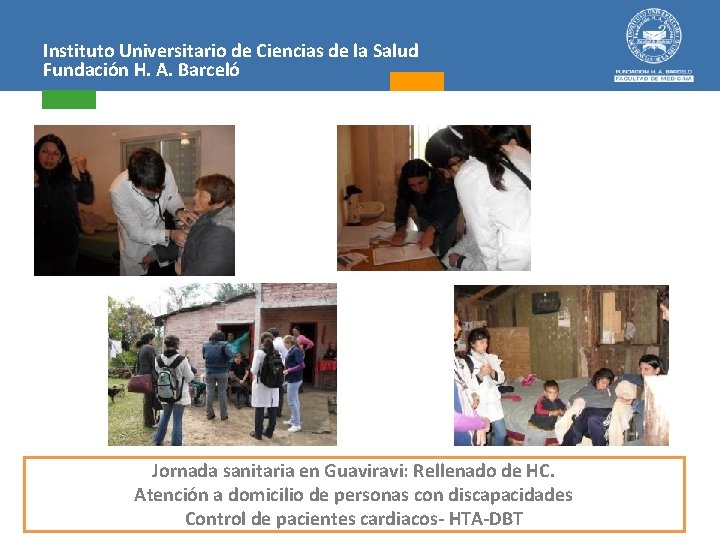 Instituto Universitario de Ciencias de la Salud Fundación H. A. Barceló Jornada sanitaria en