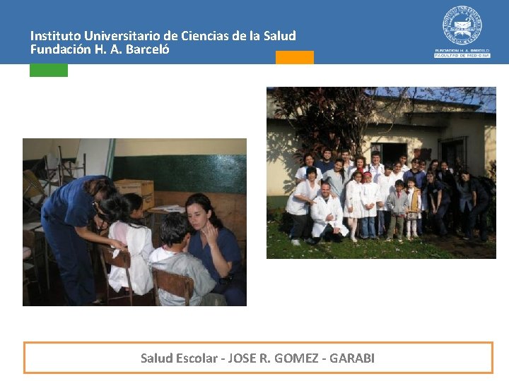 Instituto Universitario de Ciencias de la Salud Fundación H. A. Barceló Salud Escolar -