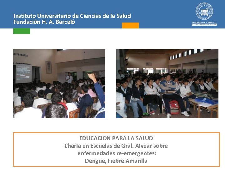 Instituto Universitario de Ciencias de la Salud Fundación H. A. Barceló EDUCACION PARA LA