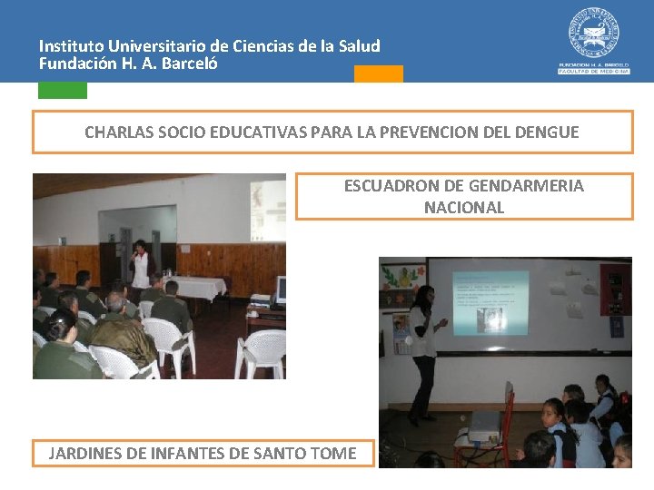 Instituto Universitario de Ciencias de la Salud Fundación H. A. Barceló CHARLAS SOCIO EDUCATIVAS