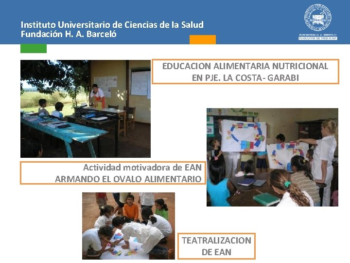 Instituto Universitario de Ciencias de la Salud Fundación H. A. Barceló EDUCACION ALIMENTARIA NUTRICIONAL