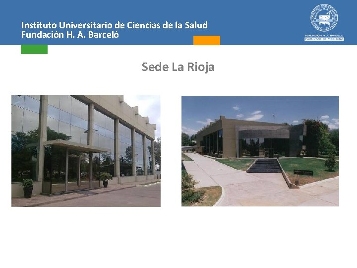Instituto Universitario de Ciencias de la Salud Fundación H. A. Barceló Sede La Rioja