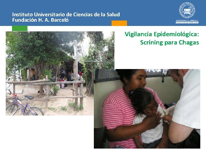 Instituto Universitario de Ciencias de la Salud Fundación H. A. Barceló Vigilancia Epidemiológica: Scrining