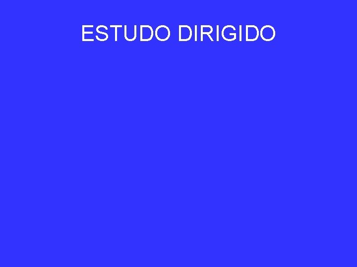 ESTUDO DIRIGIDO 