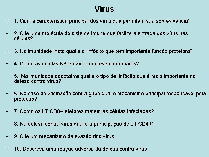 Vírus • 1. Qual a característica principal dos vírus que permite a sua sobrevivência?