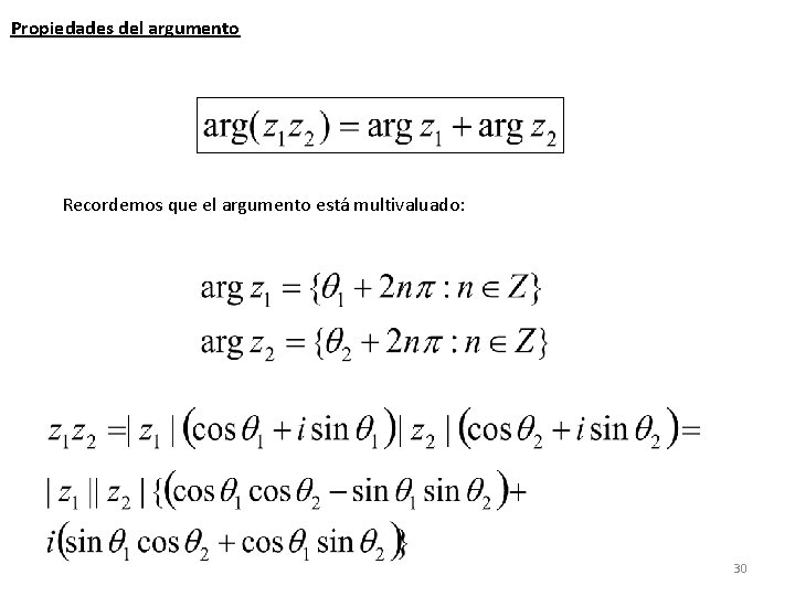 Propiedades del argumento Recordemos que el argumento está multivaluado: 30 