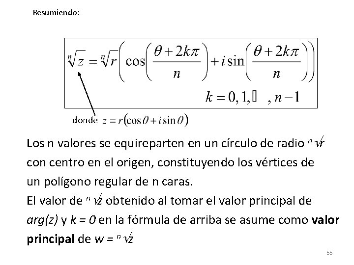 Resumiendo: donde Los n valores se equireparten en un círculo de radio n r