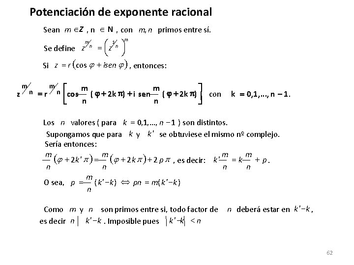  Potenciación de exponente racional Sean m ÎZ , n Î N , con