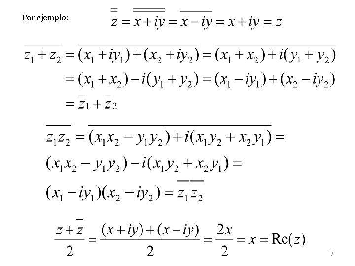 Por ejemplo: 7 