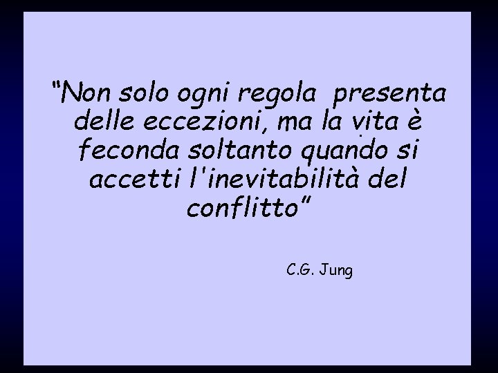 “Non solo ogni regola presenta 25 marzo 2011 delle eccezioni, ma la vita è.