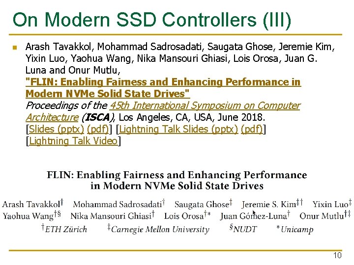 On Modern SSD Controllers (III) n Arash Tavakkol, Mohammad Sadrosadati, Saugata Ghose, Jeremie Kim,