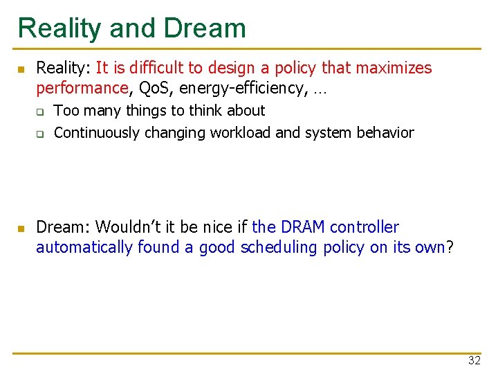 Reality and Dream n Reality: It is difficult to design a policy that maximizes