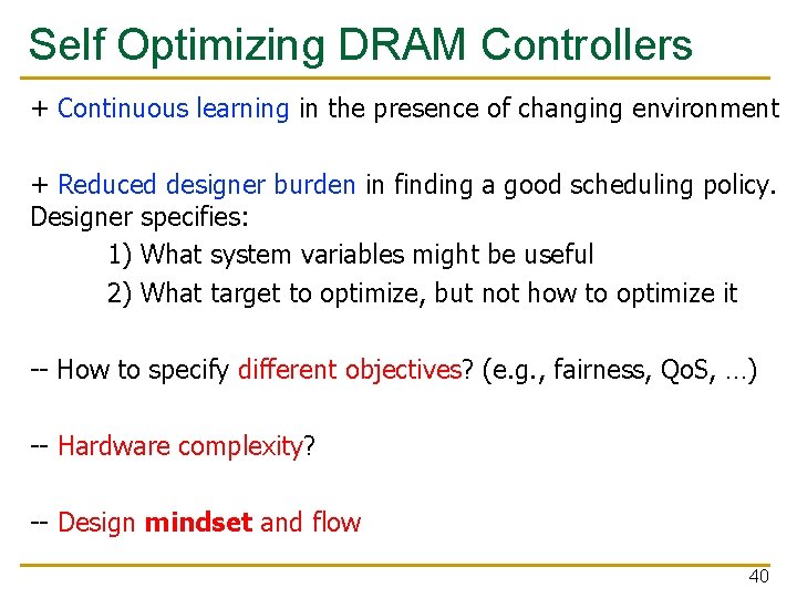Self Optimizing DRAM Controllers + Continuous learning in the presence of changing environment +
