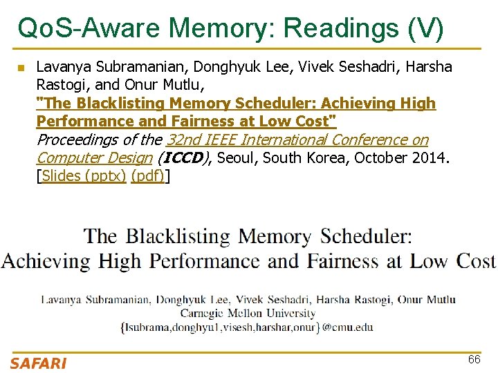 Qo. S-Aware Memory: Readings (V) n Lavanya Subramanian, Donghyuk Lee, Vivek Seshadri, Harsha Rastogi,