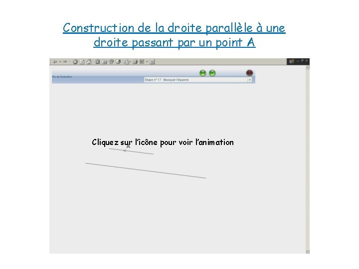 Construction de la droite parallèle à une droite passant par un point A Cliquez