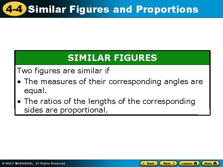 4 -4 Similar Figures and Proportions SIMILAR FIGURES Two figures are similar if •