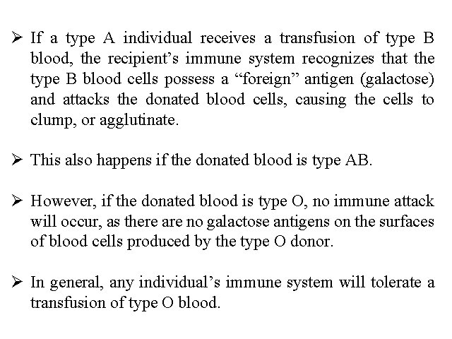 Ø If a type A individual receives a transfusion of type B blood, the