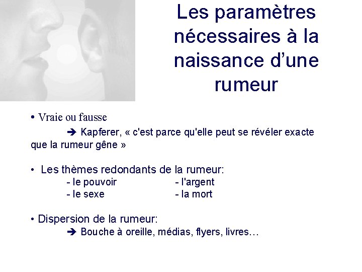 Les paramètres nécessaires à la naissance d’une rumeur • Vraie ou fausse Kapferer, «