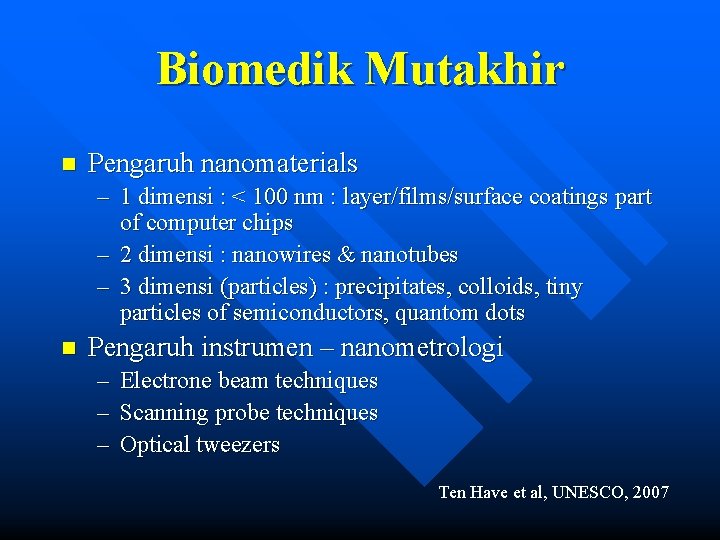 Biomedik Mutakhir n Pengaruh nanomaterials – 1 dimensi : < 100 nm : layer/films/surface