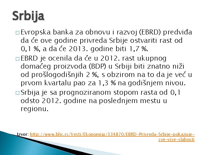 Srbija � Evropska banka za obnovu i razvoj (EBRD) predviđa da će ove godine