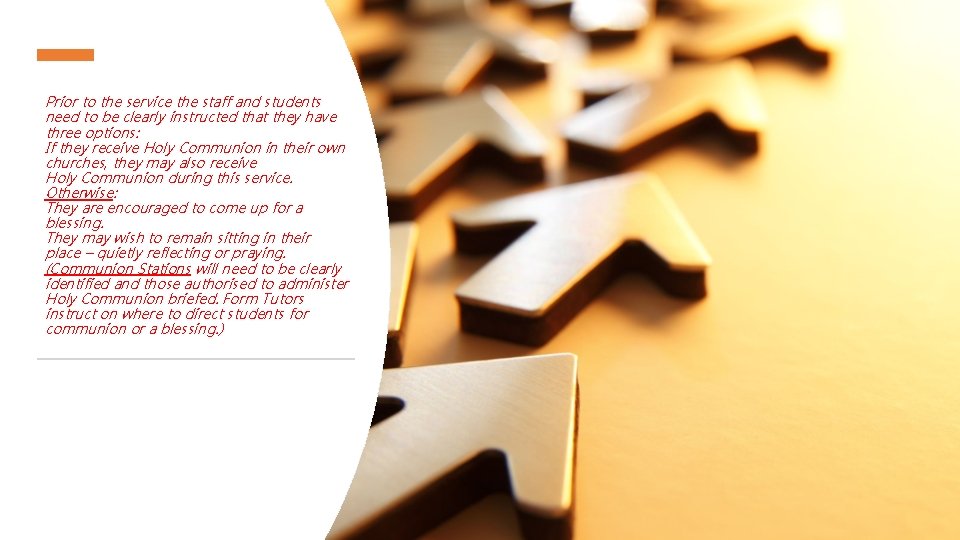 Prior to the service the staff and students need to be clearly instructed that